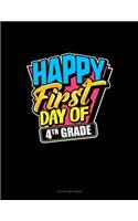 Happy First Day of 4th Grade: Unruled Composition Book
