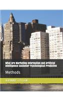 What Are Marketing Information and Artificial Intelligence Customer Psychological Predictive