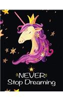 Never Stop Dreaming: Cute Unicorn Sketchbook for Girls Blank Notebook for Sketching, Doodling & Drawing for Kids Large Sketchbook 8.5x11, 100 Pages