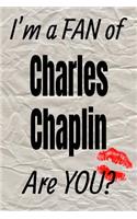 I'm a Fan of Charles Chaplin Are You? Creative Writing Lined Journal