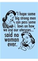 Funny Pro Choice Feminist Journal: Strong Women Notebook