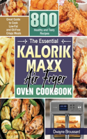 The Essential Kalorik Maxx Air Fryer Oven Cookbook