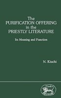 The Purification Offering in the Priestly Literature: Its Meaning and Function: 56 (JSOT supplement)
