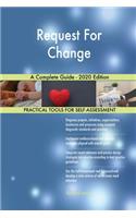 Request For Change A Complete Guide - 2020 Edition