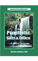 Prophetic Gifts & Office - A Biblical Perspective