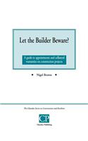 Let the Builder Beware? a Guide to Appointments and Collateral Warranties on Construction Projects