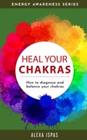 Heal Your Chakras