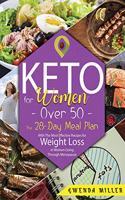 Keto for Women Over 50: The 28-Day Meal Plan With The Most Effective Recipes for Weight Loss in Women Going Through Menopause