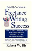 Bob Bly's Guide to Freelance Writing Success