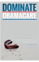 Dominate Obamacare