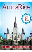 Anne Rice's Unauthorized French Quarter Tour (Vampire Chronicles and Mayfair Witches)