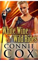 White Wine and Wild Rides