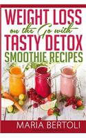 Weight Loss on the Go with Tasty Detox Smoothie Recipes