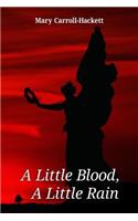 Little Blood, A Little Rain