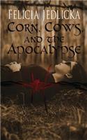 Corn, Cows, and the Apocalypse