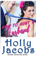 How to Hunt A Husband