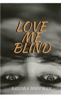 Love Me Blind