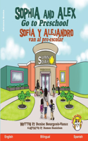 Sophia and Alex Go to Preschool / Sofía y Alejandro van al pre-escolar