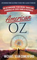 American Oz: An Astonishing Year Inside Traveling Carnivals at State Fairs & Festivals