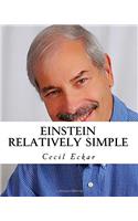 Einstein Relatively Simple: Our Universe Revealed in Everyday Language