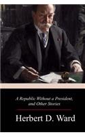 A Republic Without a President, and Other Stories