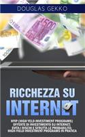 Ricchezza Su Internet: Hyip (High Yeld Investiment Programs) Offerte Di Investimento Su Internet: Evita I Rischi E Sfrutta Le ProbabilitÃ  High-Yield Investment Programs in Pratica: Hyip (High Yeld Investiment Programs) Offerte Di Investimento Su Internet: Evita I Rischi E Sfrutta Le ProbabilitÃ  High-Yield Investment Programs i