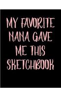 My Favorite Nana Gave Me This Sketchbook