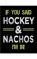 If You Said Hockey & Nachos I'm In