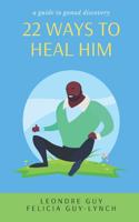 22 Ways to Heal Him