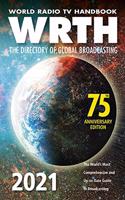 World Radio TV Handbook 2021 : The Directory of Global Broadcasting: The World's Most Comprehensive and Up-To-Date Guide to Broadcasting: 75