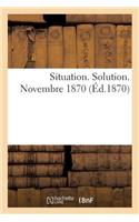 Situation. Solution. Novembre 1870
