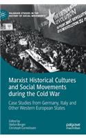 Marxist Historical Cultures and Social Movements during the Cold War