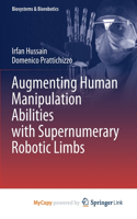 Augmenting Human Manipulation Abilities with Supernumerary Robotic Limbs