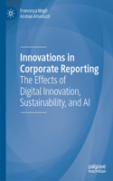 Innovations in Corporate Reporting: The Effects of Digital Innovation, Sustainability, and AI