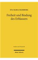 Freiheit und Bindung des Erblassers