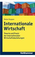 Internationale Wirtschaft: Theorie Und PRAXIS Der Internationalen Wirtschaftsbeziehungen