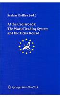 At the Crossroads: The World Trading System and the Doha Round