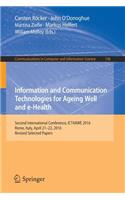 Information and Communication Technologies for Ageing Well and E-Health