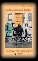 Wie Ameisen auf Zucker: Mein Weg aus dem Ghetto