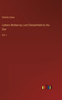 Letters Written by Lord Chesterfield to His Son