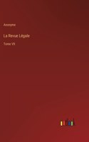 La Revue Légale: Tome VII