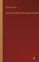 Istituzioni di diritto civile romano ed italiano