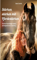 Stärken stärken mit Pferdestärken: Positive Psychologie meets pferdegestütztes Coaching