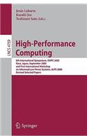 High-Performance Computing: 6th International Symposium, ISHPC 2005, Nara, Japan, September 7-9, 2005, First International Workshop on Advance Low Power Systems, ALPS 2006, Rev