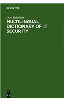 Multilingual Dictionary of It Security: English-German-French-Spanish-Italian