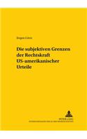 Die subjektiven Grenzen der Rechtskraft US-amerikanischer Urteile
