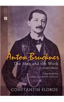 Anton Bruckner: The Man and the Work. 2. revised edition