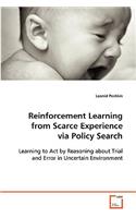 Reinforcement Learning from Scarce Experience via Policy Search