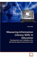 Measuring Information Literacy Skills in Education