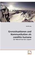 Grenzsituationen und Kommunikation als conditio humana